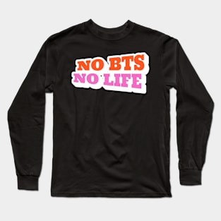 No bts no life bangtan typography army | Morcaworks Long Sleeve T-Shirt